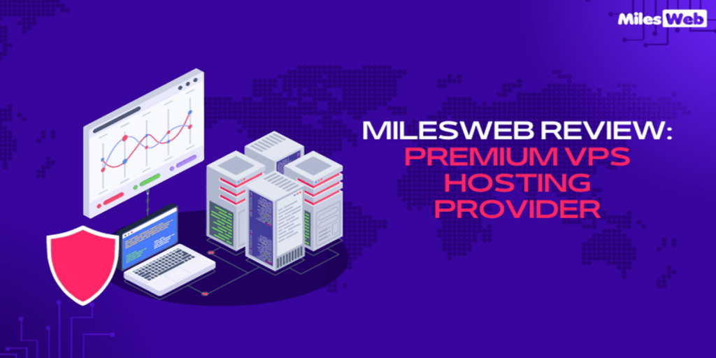 MilesWeb Review Premium VPS Hosting Provider